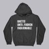 Ghetto Until Proven Fashionable Hoodie