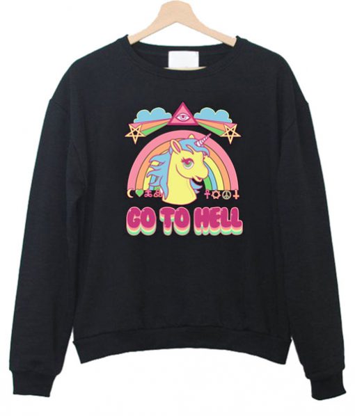 Go To Hell Unicorn Sweatshirt