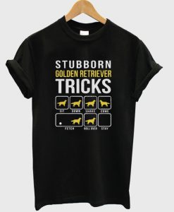 Golden Retriever Stubborn Tricks Dog T-Shirt