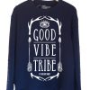 Good Vibe Tribe Sweatshirt
