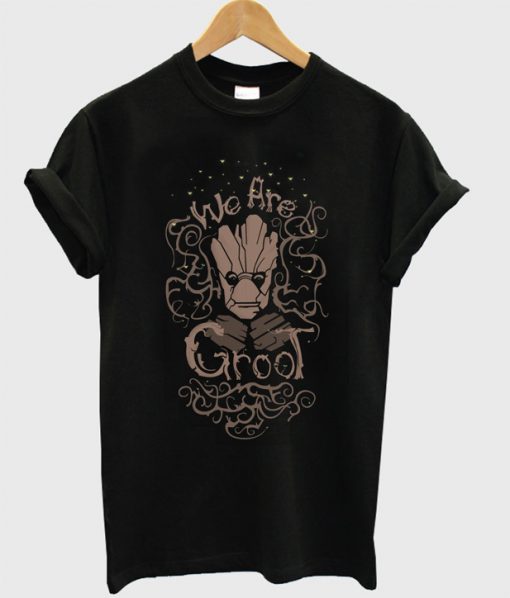We are Groot T-Shirt