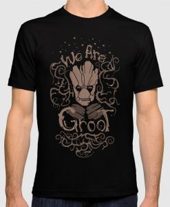 We are Groot T-Shirt
