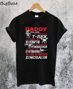 Daddy You Are My Favorite Dinosaur Gift T-Shirt
