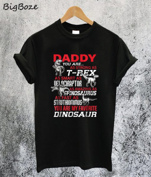 Daddy You Are My Favorite Dinosaur Gift T-Shirt