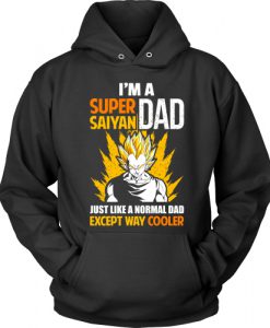 I'm A Super Saiyan Dad Just Like A Normal Dad Hoodie