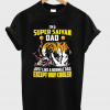 I'm A Super Saiyan Dad Just Like A Normal Dad T-Shirt