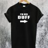 Im Her Duff T-Shirt