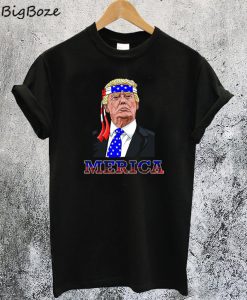 Merica Trump 4th of July T-Shirt