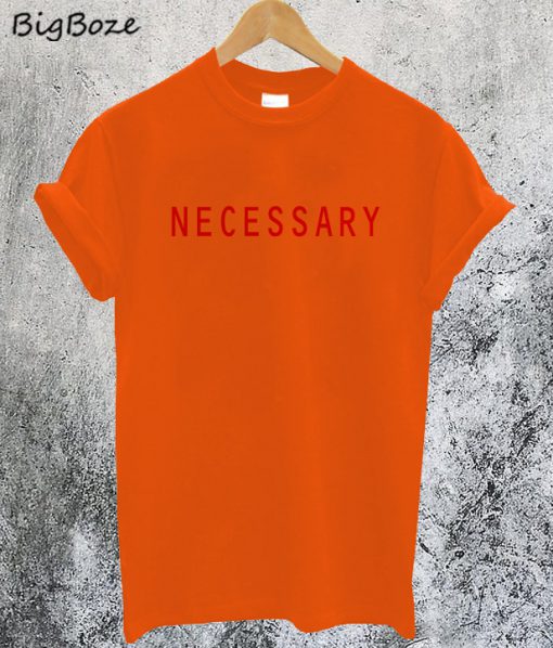 Necessary Orange T-Shirt