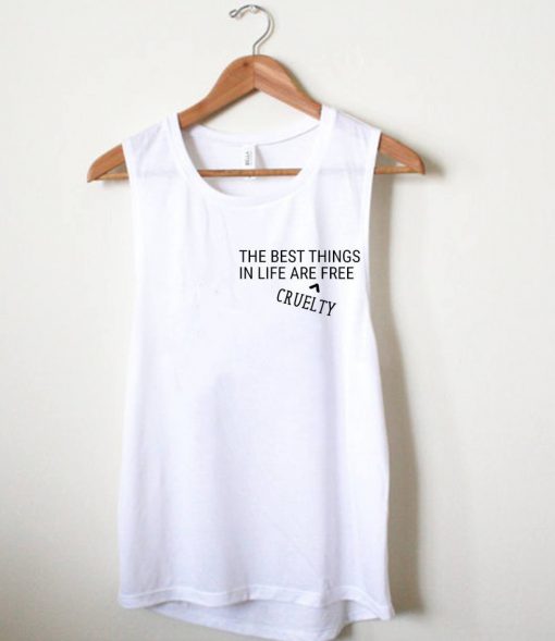 The Best Things In Life Are Cruelty-Free T-Shirt