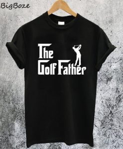The Golf Father T-Shirt