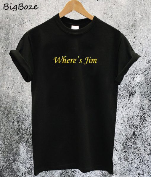 Where's Jim T-Shirt