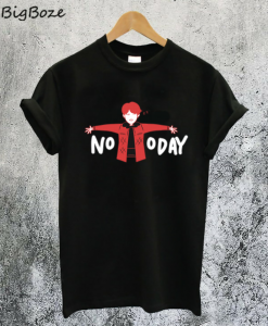 Not Today Kpop Boys T-Shirt