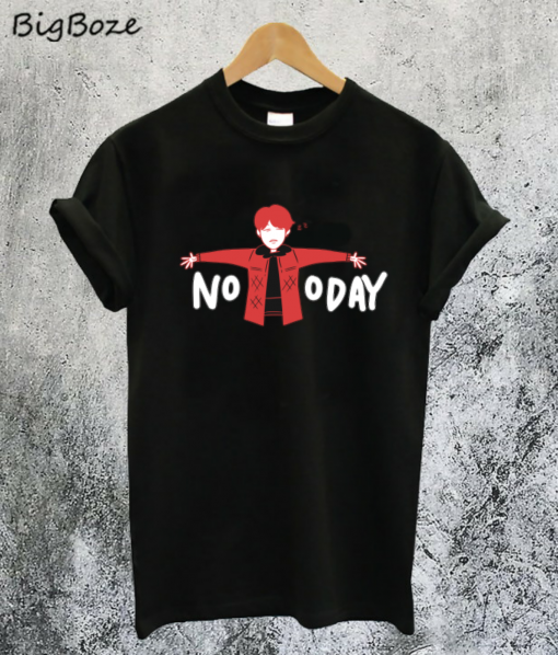 Not Today Kpop Boys T-Shirt