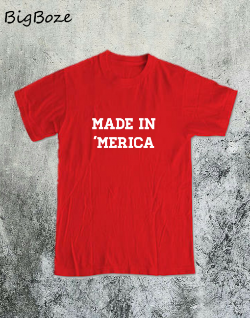 Made in Merica T-Shirt