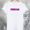 Period Color T-Shirt
