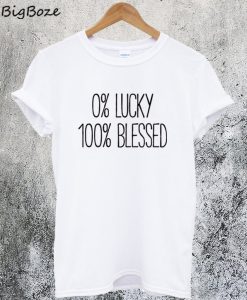 0 Lucky 100 Blessed T-Shirt