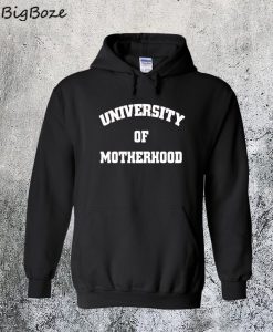 University of Motherhood Hoodie