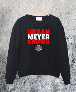Urban Meyer Knows Ohio State Sweatshirt