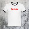 Fetish Ringer T-Shirt