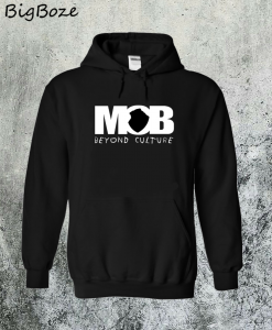 MOB Beyond Culture Hoodie