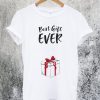Best Gift Ever Christmas T-Shirt