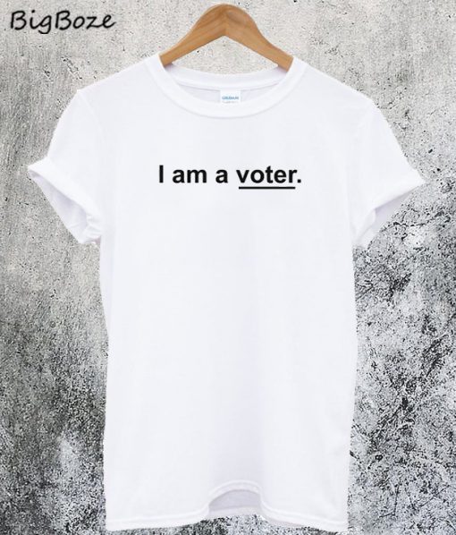 I am a Voter T-Shirt