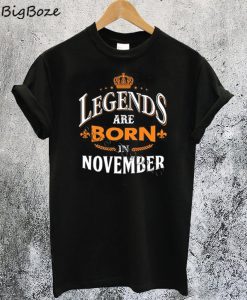 Legend are Born in November T-Shirt