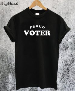 Proud Voter T-Shirt