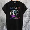 Unicorn Stay Out of My Bubble T-Shirt