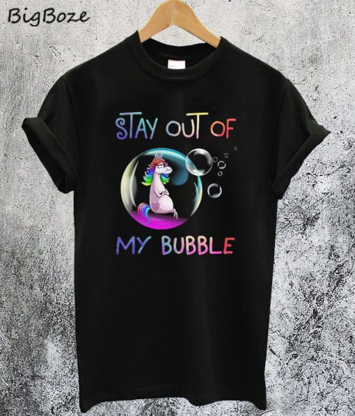 Unicorn Stay Out of My Bubble T-Shirt