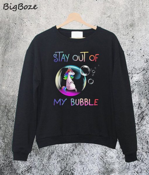Unicorn Stay Out of My Bubble Sweatshirt