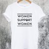 Women Support Women T-Shirt