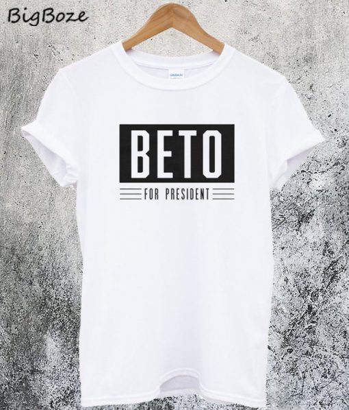 Beto for President T-Shirt