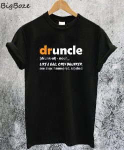 Druncle Funcle Definition T-Shirt