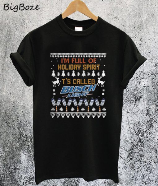 Im Full of Holiday Spirit Christmas T-Shirt