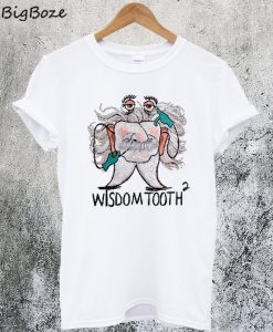 Wisdom Tooth 2 T-Shirt