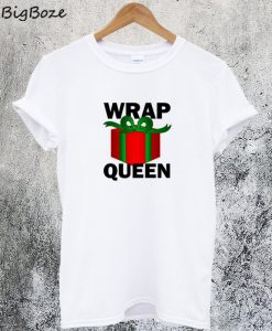 Wrap Queen Christmas T-Shirt