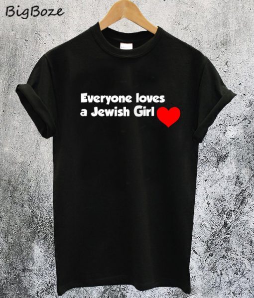 Everyone Loves a Jewish Girl Israel T-Shirt