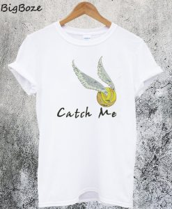 Golden Snitch Catch Me T-Shirt