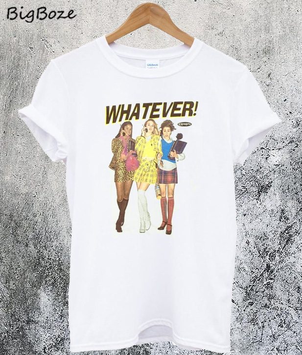 clueless whatever shirt