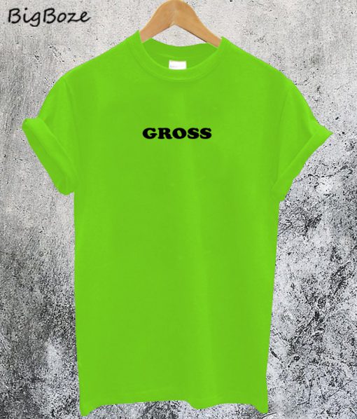 Gross Green T-Shirt