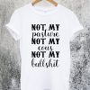 Not My Pasture Not My Cous Not My BS T-Shirt