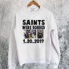 Saints Were Robbed 1 20 2019 Sweatshirt