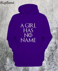 A Girl Has No Name Hoodie