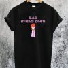 Bad Girl Club T-Shirt