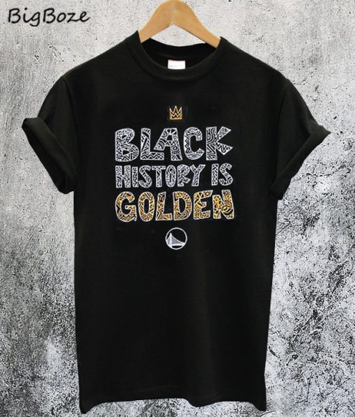 Black History Is Golden T-Shirt