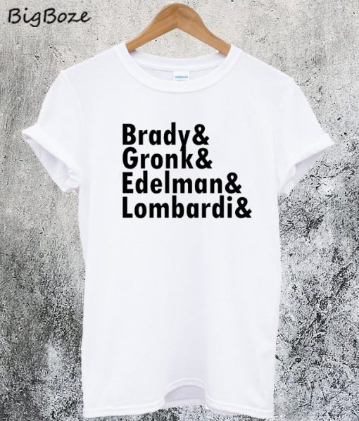 Brady Gronk Edelman Lombardi T-Shirt