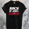 Bunch Of Jerks T-Shirt