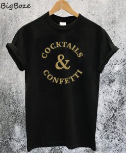 Cocktails and Confetti T-Shirt